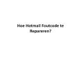 Hoe Hotmail Foutcode te Repareren? PowerPoint PPT Presentation
