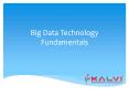 Big Data Technology Fundamentals PowerPoint PPT Presentation