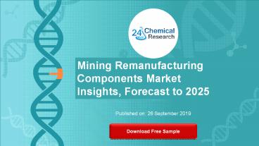 Mining Remanufacturing Components Market Insights, Forecast to 2025