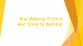 Buy Makeup From A Mac Store In Mumbai