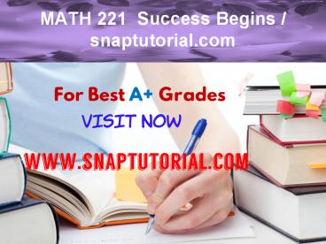 MATH 221  Success Begins / snaptutorial.com