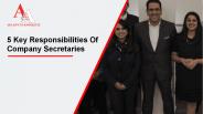 5 Key Responsibilities Of Company Secretaries