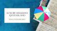 Luxury Holidays Queensland PowerPoint PPT Presentation