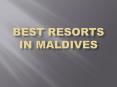 Best Resorts In Maldives, Places to Visit in ,Maldives