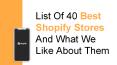 List of 40 Best Shopify Stores and What We Like About Them