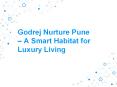 Godrej Nurture Pune– A Smart Habitat for Luxury Living PowerPoint PPT Presentation