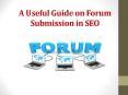 What is Forum Submission in SEO? PowerPoint PPT Presentation