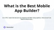 What is the Best Mobile App Builder?