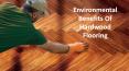 Some Environmental Benefits Of Hardwood Flooring PowerPoint PPT Presentation