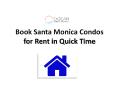 Affordable Santa Monica Beach Condos for Rent PowerPoint PPT Presentation