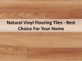 Natural Vinyl Flooring Tiles - Best Choice For Your Home PowerPoint PPT Presentation