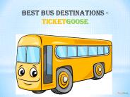 Best Bus Destinations  - TicketGoose