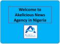 Check Out Nigerian Recent Entertainment News Now at Akelicious PowerPoint PPT Presentation