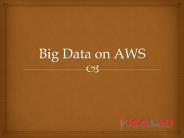 Big Data on AWS