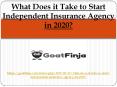 What Does it Take to Start Independent Insurance Agency in 2020? PowerPoint PPT Presentation