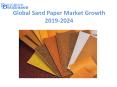 Global Sand Paper Market Growth Projection to 2024 PowerPoint PPT Presentation