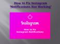 How to Fix Instagram ‘Notifications Not Working’ PowerPoint PPT Presentation