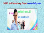 MHA 506 Something Great/newtonhelp.com