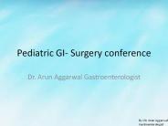 Dr. Arun Aggarwal Gastroenterologist: Pediatric GI- Surgery conference