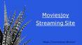 Watch Latest Movies at Moviesjoy streaming site PowerPoint PPT Presentation