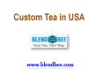 Custom Tea in USA - blendbee.com PowerPoint PPT Presentation