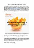 How dried mangoes help in maintaining your health? PowerPoint PPT Presentation