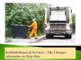 Rubbish Removal Services – The Cheaper Alternative to Skip Hire