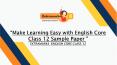 Make Learning Easy with English Core Class 12 Sample Paper  PowerPoint PPT Presentation