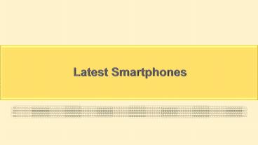 Latest Smartphones