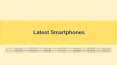 Latest Smartphones