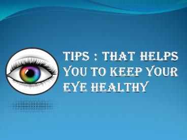 Tips : That helps you to keep your eye healthy