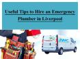 Useful Tips to Hire an Emergency Plumber in Liverpool PowerPoint PPT Presentation