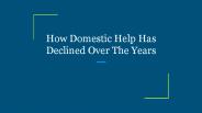 How Domestic Help Has Declined Over The Years
