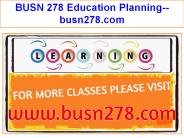 BUSN 278 Education Planning--busn278.com