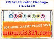CIS 321 Education Planning--cis321.com