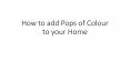 How to add pops of colour to your home decor PowerPoint PPT Presentation