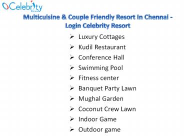 Multicuisine & Couple Friendly Resort In Chennai - Login Celebrity Resort
