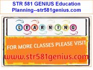 STR 581 GENIUS Education Planning--str581genius.com
