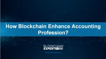 How Blockchain Enhance Accounting Profession?