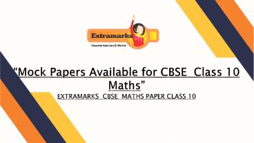 Mock Papers Available for CBSE  Class 10 Maths.