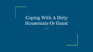 Coping With A Dirty Housemate Or Guest