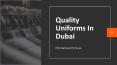 Best Quality uniforms in Dubai PowerPoint PPT Presentation