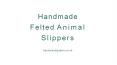 Handmade Felted Animal Slippers PowerPoint PPT Presentation