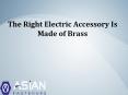 Get the information about the Brass electric Accessory PowerPoint PPT Presentation