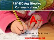 PSY 450 Arg Effective Communication - tutorialrank.com