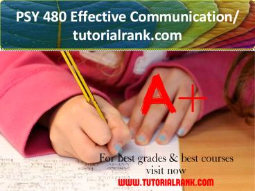 PSY 480 Effective Communication - tutorialrank.com