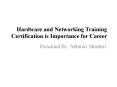 Hardware and Networking Training Certification Is Importance for Career PowerPoint PPT Presentation