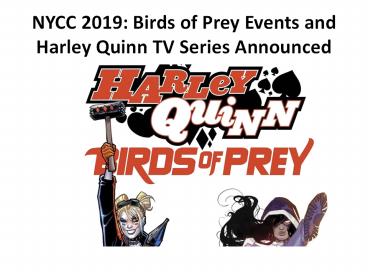 NYCC 2019: Birds of Prey Events and Harley Quinn TV Series Announced