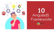 10 AngularJS Frameworks for Web Development
