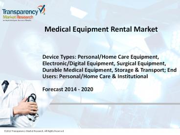 Medical Equipment Rental Market is Expected to Grow at a CAGR of 5.8% During 2014 - 2020